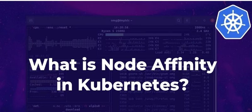 Understanding Node Affinity in Kubernetes